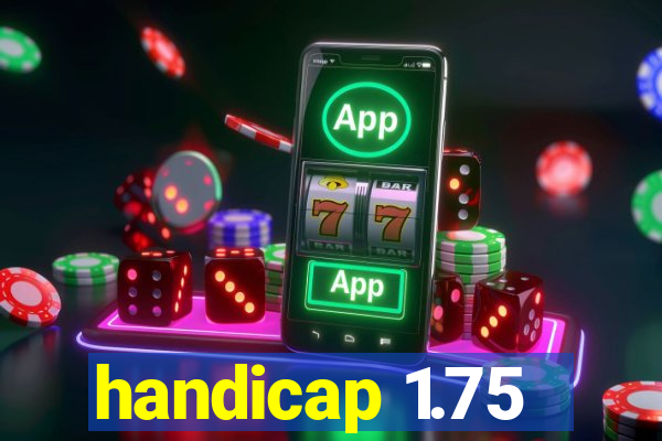 handicap 1.75